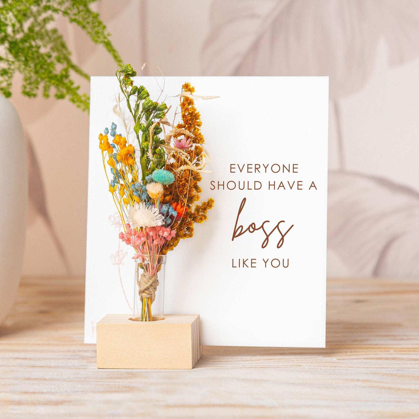 Everyone Should Have a Boss Like You Dried Flower Card handmade with natural dried flowers